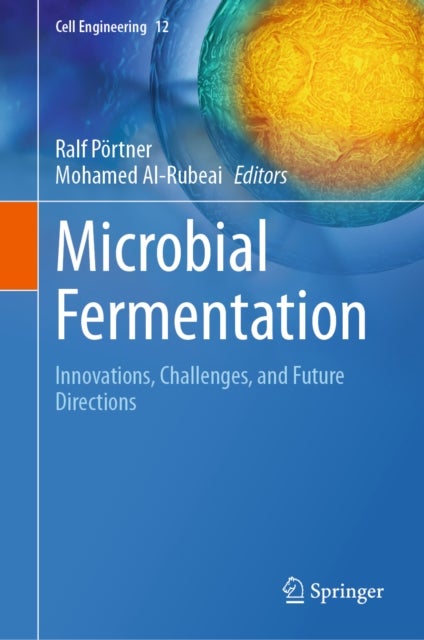 Microbial Fermentation - Innovations, Challenges, and Future Directions