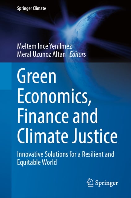Green Economics, Finance and Climate Justice - Innovative Solutions for a Resilient and Equitable World