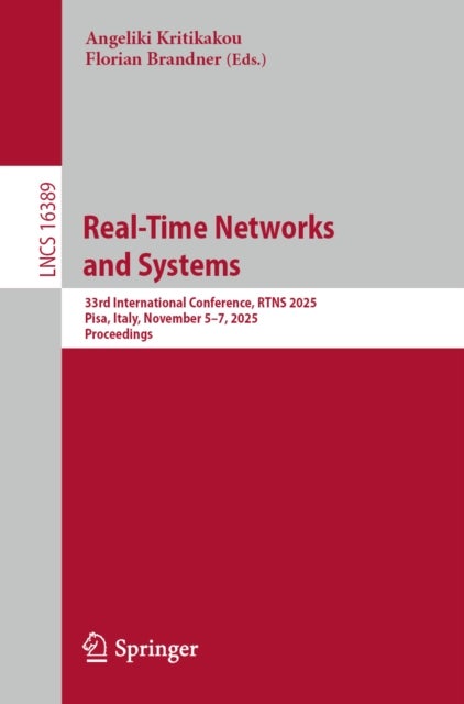 Real-Time Networks and Systems - 33rd International Conference, RTNS 2025, Pisa, Italy, November 5–7, 2025, Proceedings