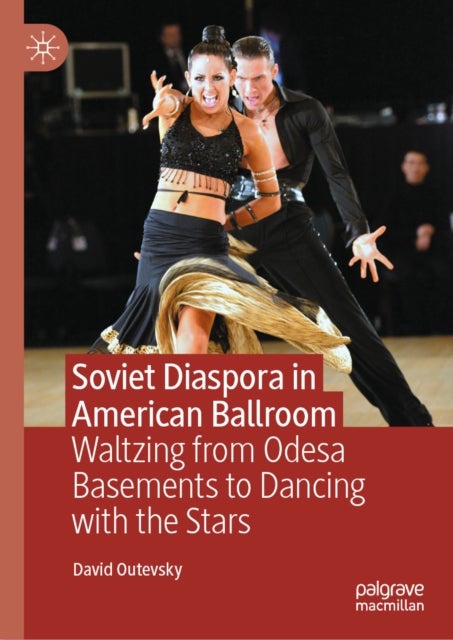 Soviet Diaspora in American Ballroom - Waltzing from Odesa Basements to Dancing with the Stars