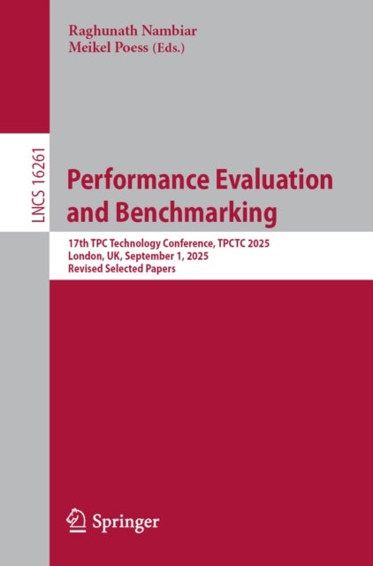 Performance Evaluation and Benchmarking - 17th TPC Technology Conference, TPCTC 2025, London, UK, September 1, 2025, Revised Selected Papers