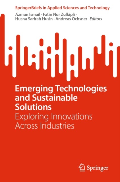 Emerging Technologies and Sustainable Solutions - Exploring Innovations Across Industries