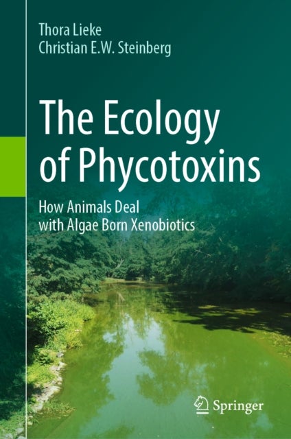 The Ecology of Phycotoxins - How Animals Deal with Algae Born Xenobiotics