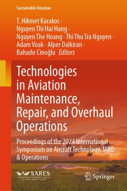 Technologies in Aviation Maintenance, Repair, and Overhaul Operations - Proceedings of the 2024 International Symposium on Aircraft Technology, MRO & Operations