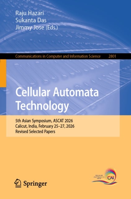 Cellular Automata Technology - 5th Asian Symposium, ASCAT 2026, Calicut, India, February 25–27, 2026, Revised Selected Papers