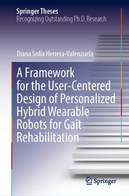 A Framework for the User-Centered Design of Personalized Hybrid Wearable Robots for Gait Rehabilitation