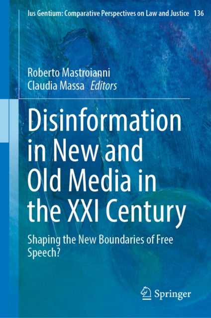 Disinformation in New and Old Media in the XXI Century - Shaping the New Boundaries of Free Speech?