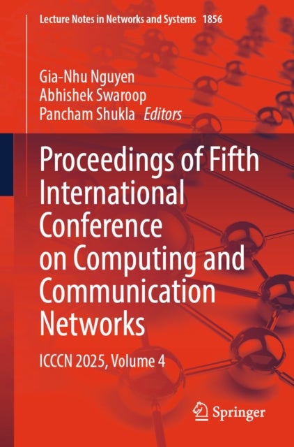 Proceedings of Fifth International Conference on Computing and Communication Networks - ICCCN 2025, Volume 4