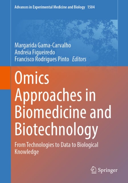 Omics Approaches in Biomedicine and Biotechnology - From Technologies to Data to Biological Knowledge