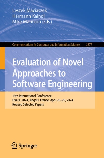 Evaluation of Novel Approaches to Software Engineering - 19th International Conference, ENASE 2024, Angers, France, April 28–29, 2024, Revised Selected Papers
