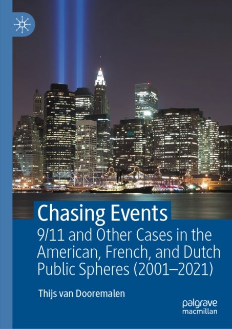 Chasing Events - 9/11 and Other Cases in the American, French, and Dutch Public Spheres (2001 – 2021)