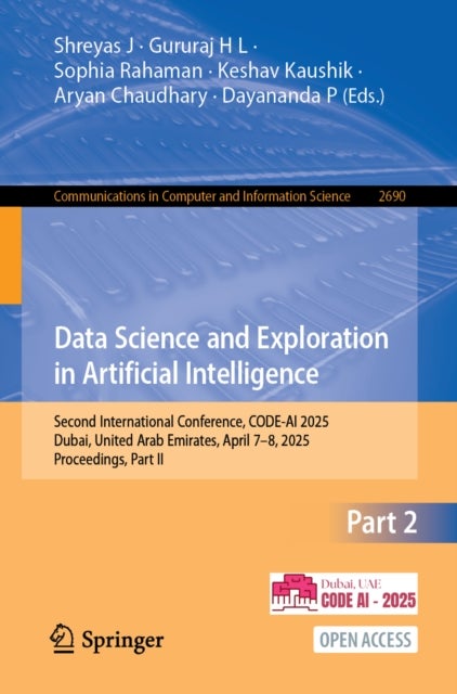 Data Science and Exploration in Artificial Intelligence - Second International Conference, CODE-AI 2025, Dubai, United Arab Emirates, April 7–8, 2025, Proceedings, Part II