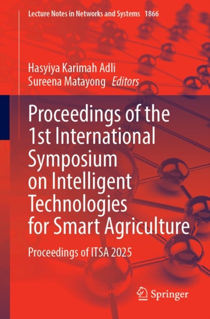 Proceedings of the 1st International Symposium on Intelligent Technologies for Smart Agriculture - Proceedings of ITSA 2025