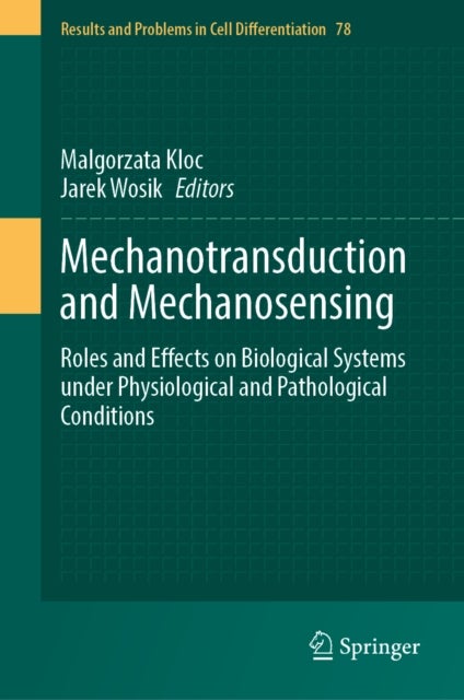 Mechanotransduction and Mechanosensing - Roles and Effects on Biological Systems under Physiological and Pathological Conditions