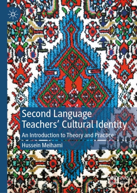 Second Language Teachers’ Cultural Identity - An Introduction to Theory and Practice
