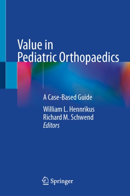 Value in Pediatric Orthopaedics - A Case-Based Guide