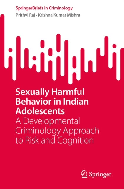 Sexually Harmful Behavior in Indian Adolescents - A Developmental Criminology Approach to Risk and Cognition