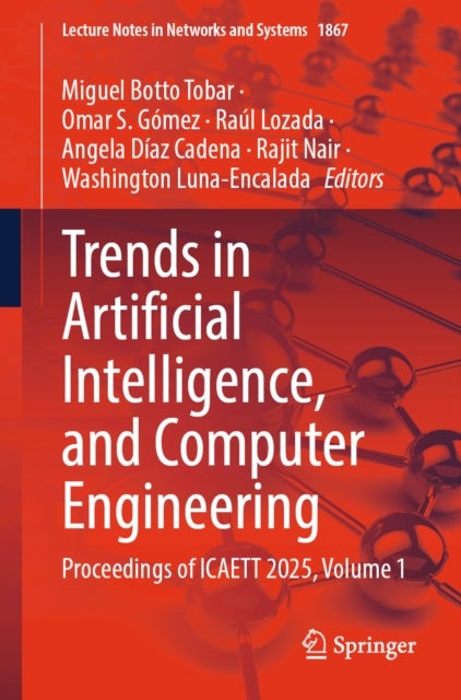 Trends in Artificial Intelligence, and Computer Engineering - Proceedings of ICAETT 2025, Volume 1