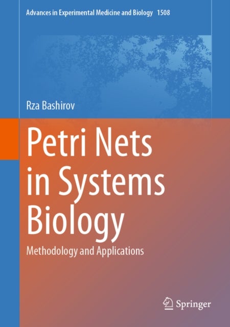 Petri Nets in Systems Biology - Methodology and Applications