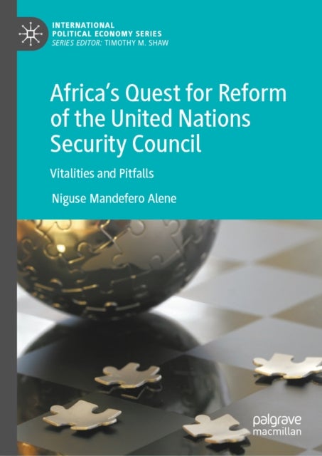 Africa’s Quest for Reform of the United Nations Security Council - Vitalities and Pitfalls
