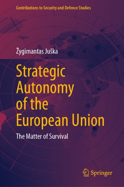 Strategic Autonomy of the European Union - The Matter of Survival