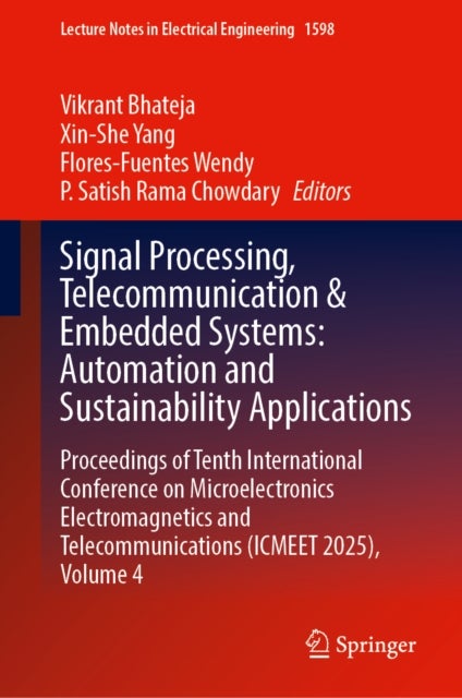 Signal Processing, Telecommunication & Embedded Systems: Automation and Sustainability Applications - Proceedings of Tenth International Conference on Microelectronics Electromagnetics and Telecommunications (ICMEET 2025), Volume 4