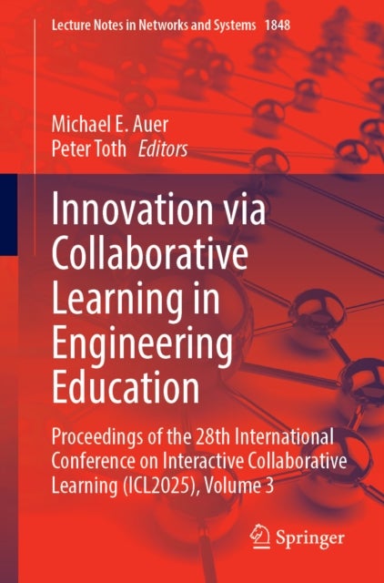 Innovation via Collaborative Learning in Engineering Education - Proceedings of the 28th International Conference on Interactive Collaborative Learning (ICL2025), Volume 3