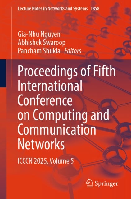 Proceedings of Fifth International Conference on Computing and Communication Networks - ICCCN 2025, Volume 5