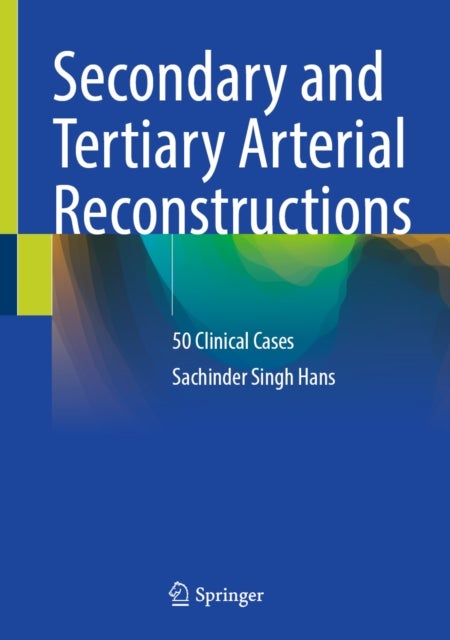 Secondary and Tertiary Arterial Reconstructions - 50 Clinical Cases