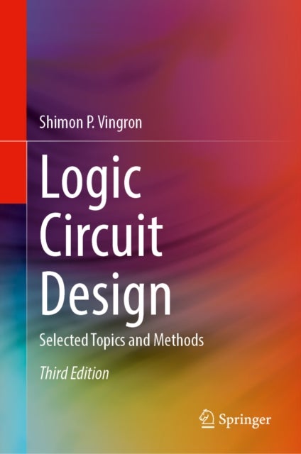 Logic Circuit Design - Selected Topics and Methods