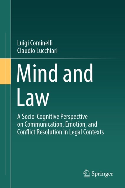 Mind and Law - A Socio-Cognitive Perspective on Communication, Emotion, and Conflict Resolution in Legal Contexts