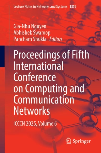 Proceedings of Fifth International Conference on Computing and Communication Networks - ICCCN 2025, Volume 6