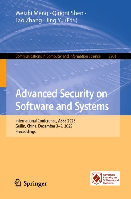 Advanced Security on Software and Systems - International Conference, ASSS 2025, Guilin, China, December 3-5, 2025, Proceedings