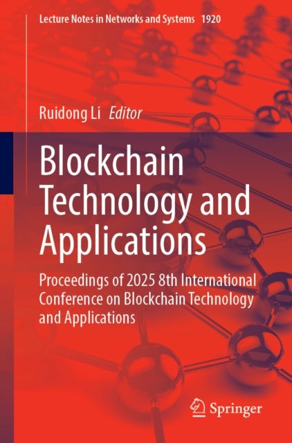 Blockchain Technology and Applications - Proceedings of 2025 8th International Conference on Blockchain Technology and Applications