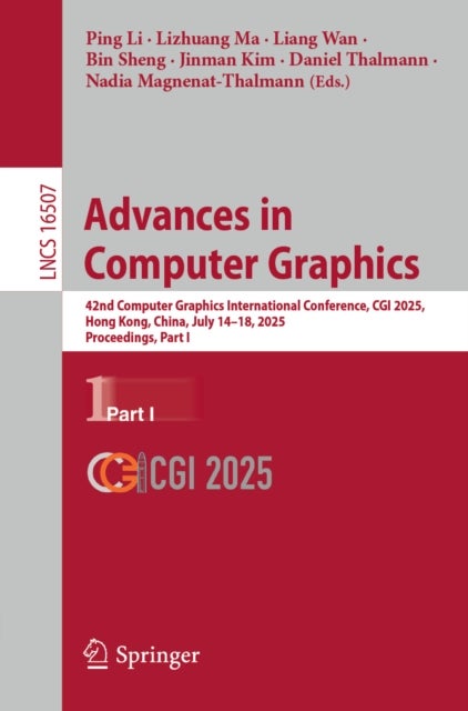Advances in Computer Graphics - 42nd Computer Graphics International Conference, CGI 2025, Hong Kong, China, July 14–18, 2025, Proceedings, Part I