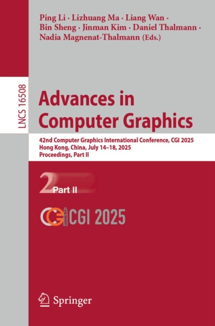 Advances in Computer Graphics - 42nd Computer Graphics International Conference, CGI 2025, Hong Kong, China, July 14–18, 2025, Proceedings, Part II