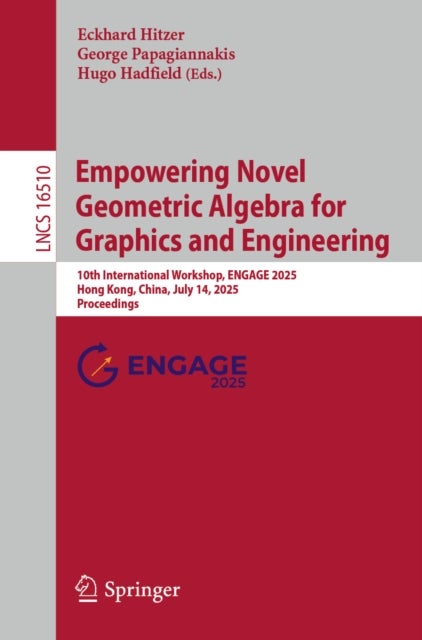 Empowering Novel Geometric Algebra for Graphics and Engineering - 10th International Workshop, ENGAGE 2025, Hong Kong, China, July 14, 2025, Proceedings