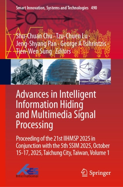Advances in Intelligent Information Hiding and Multimedia Signal Processing - Proceeding of the 21st IIHMSP 2025 in Conjunction with the 5th SSIM 2025, October 15-17, 2025, Taichung City, Taiwan, Volume 1