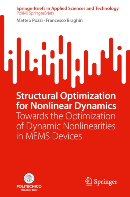 Structural Optimization for Nonlinear Dynamics - Towards the Optimization of Dynamic Nonlinearities in MEMS Devices