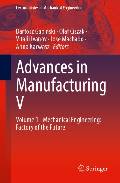 Advances in Manufacturing V - Volume 1 - Mechanical Engineering: Factory of the Future
