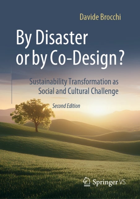 By Disaster or by Co-Design? - Sustainability Transformation as Social and Cultural Challenge
