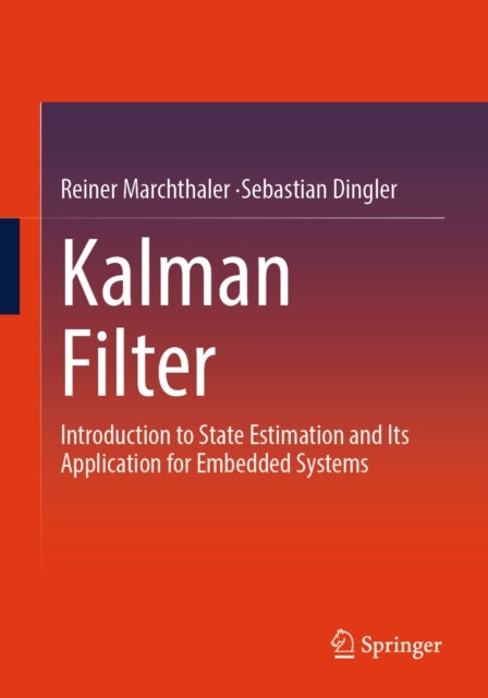 Kalman Filter - Introduction to State Estimation and Its Application for Embedded Systems