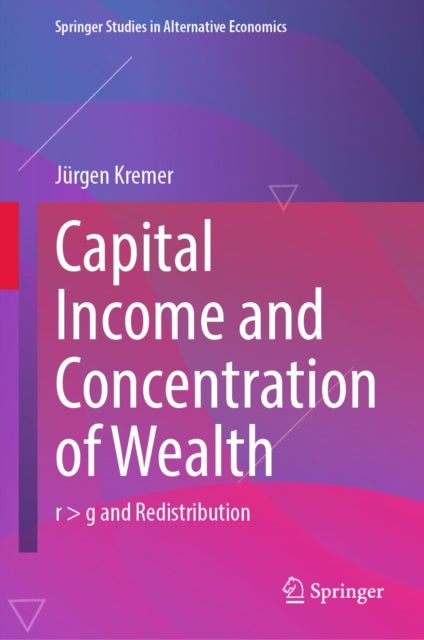 Capital Income and Concentration of Wealth - r > g and Redistribution