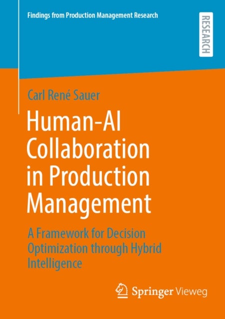 Human-AI Collaboration in Production Management - A Framework for Decision Optimization through Hybrid Intelligence