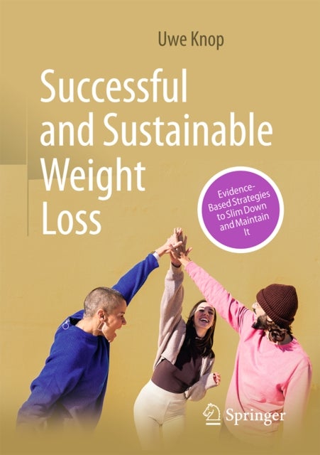 Successful and Sustainable Weight Loss - Evidence-Based Strategies to Slim Down and Maintain It