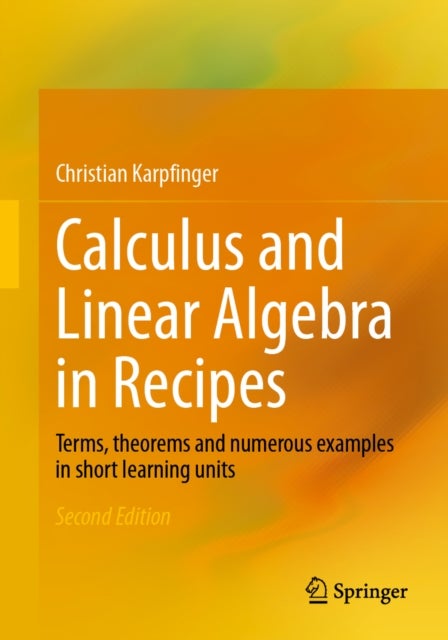 Calculus and Linear Algebra in Recipes - Terms, theorems and numerous examples in short learning units