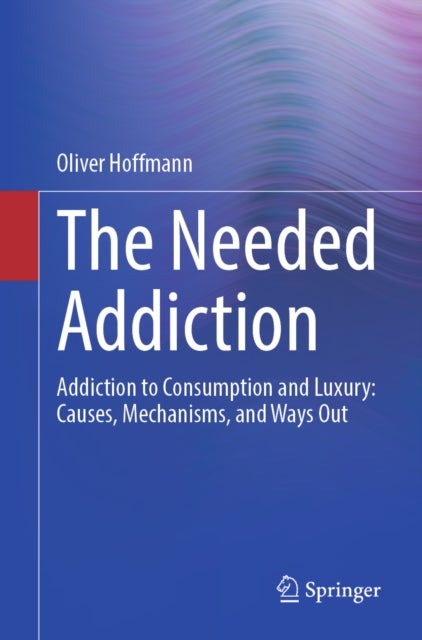 The Needed Addiction - Addiction to Consumption and Luxury: Causes, Mechanisms, and Ways Out