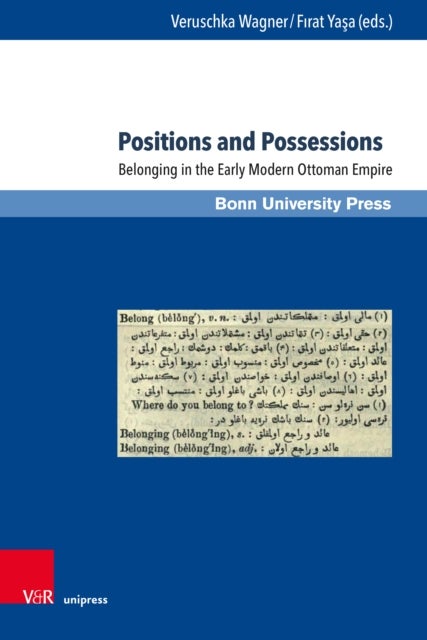 Positions and Possessions - Belonging in the Early Modern Ottoman Empire