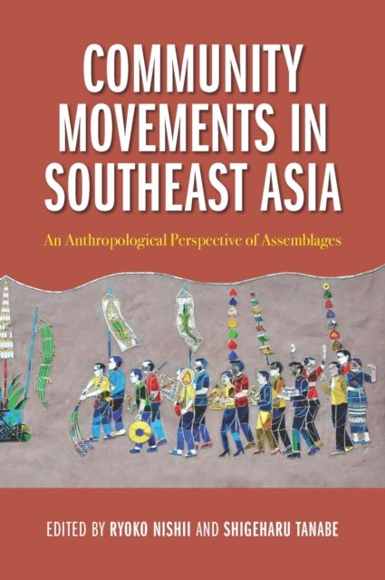 Community Movements in Southeast Asia - An Anthropological Perspective of Assemblages