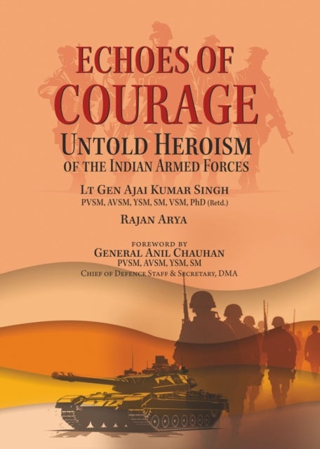 Echoes of Courage - Untold Heroism of the Indian Armed Forces